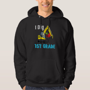 I Dig 1st Grade Excavator Digging Kid Student Hoodie