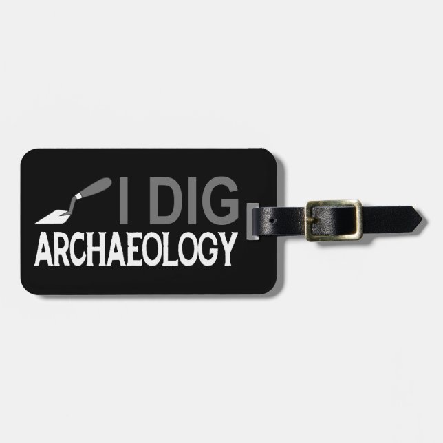 I Dig Archaeology Luggage Tag (Front Horizontal)