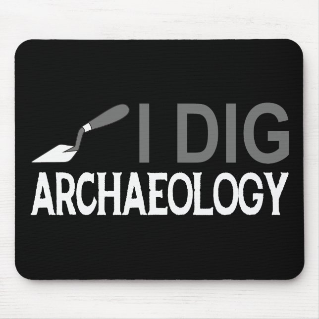 I Dig Archaeology Mouse Mat (Front)