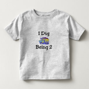 I Dig Being 2 Toddler T-Shirt
