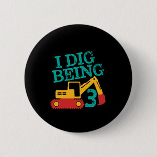 I Dig Being 3 Excavator Birthday Boy Turning Three 6 Cm Round Badge