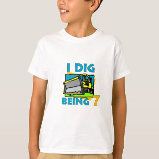 I Dig Being 7-dozer T-Shirt