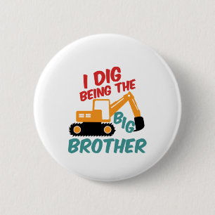 I Dig Being Big Brother Excavator Tractor Cartoon 6 Cm Round Badge