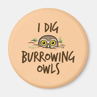 I Dig Burrowing Owls Magnet