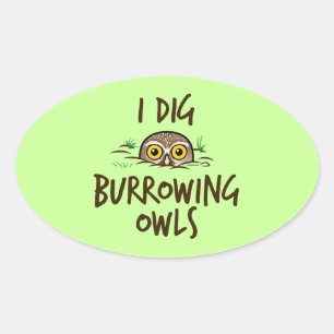 I Dig Burrowing Owls Oval Sticker