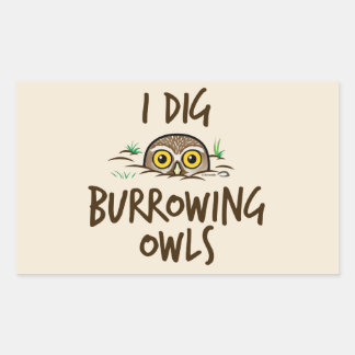 I Dig Burrowing Owls Rectangular Sticker