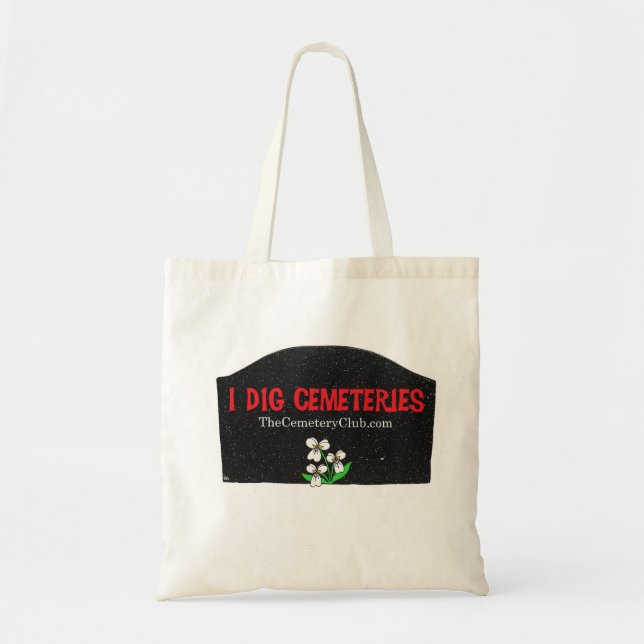 "I Dig Cemeteries" Tote Bag (Front)