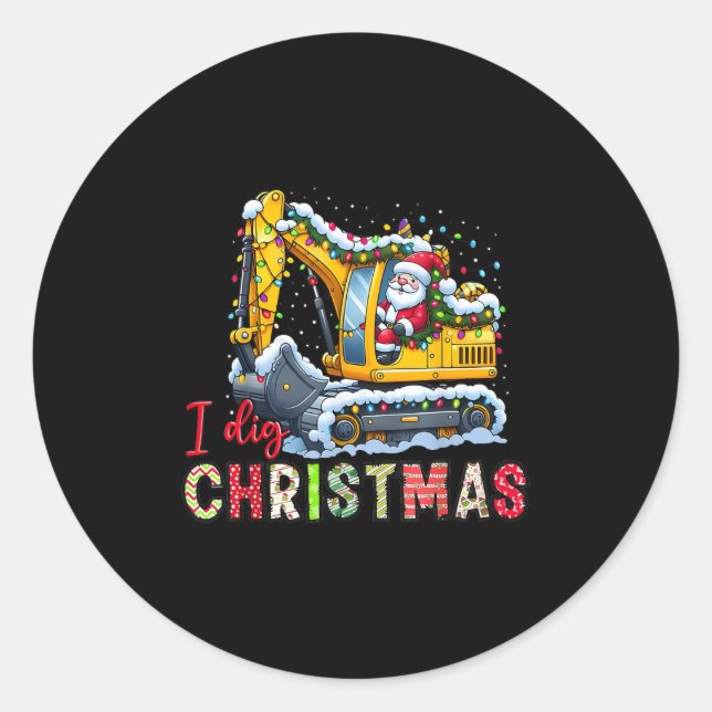 I Dig Christmas Backcute Ss Cute Ss Loader Santa’s Classic Round Sticker (Front)