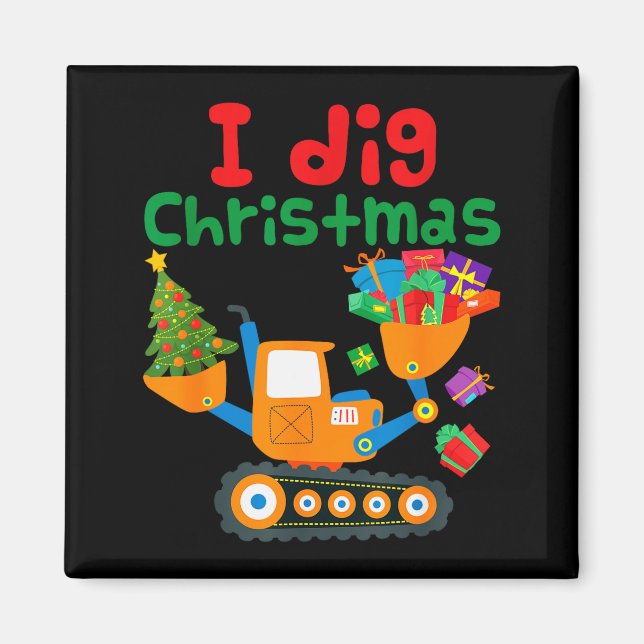 I Dig Christmas Excavator Construction Boys Toddle Magnet (Front)