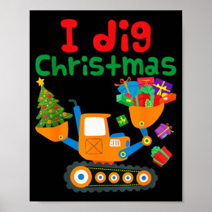 I Dig Christmas Excavator Construction Boys Toddle Poster