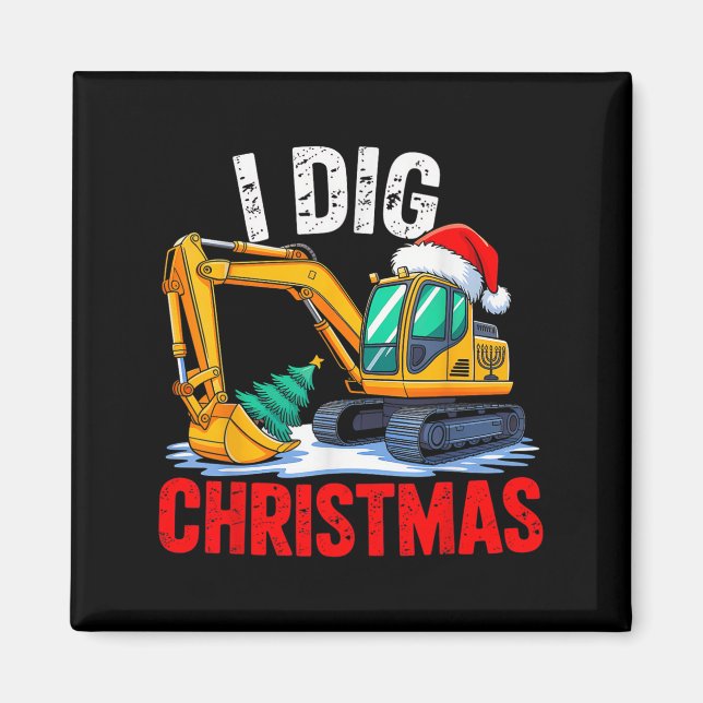 I Dig Christmas Excavator Construction Xmas Toddle Magnet (Front)