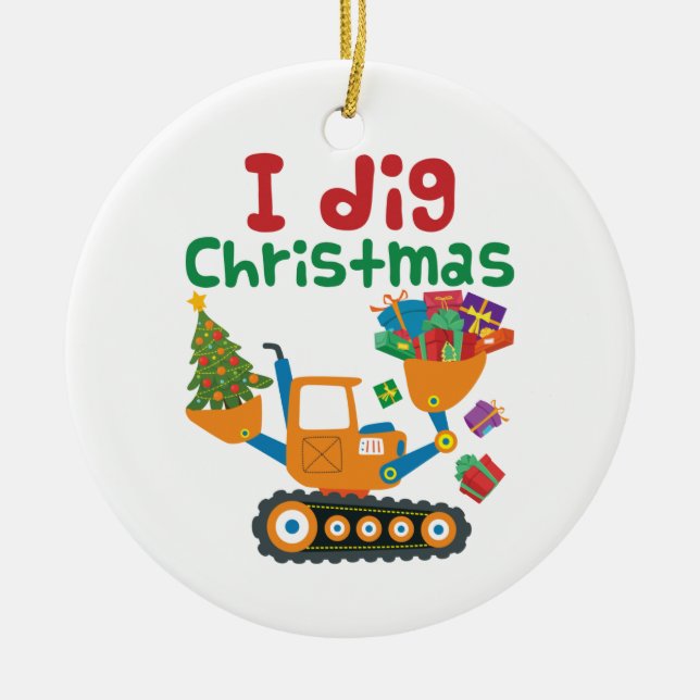 I Dig Christmas Xmas Holiday Excavator Ceramic Tree Decoration (Front)