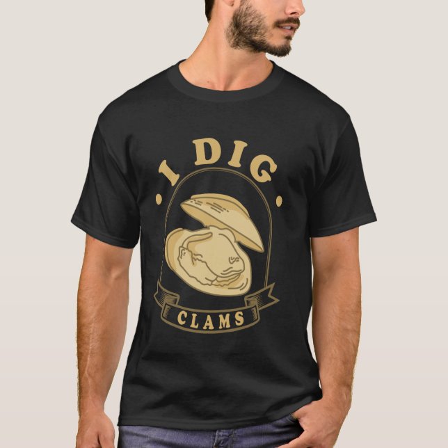 I Dig Clams Digging Clammer Clamming Clam Digger M T-Shirt (Front)