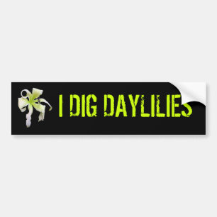 I DIG DAYLILIES BUMPER STICKER