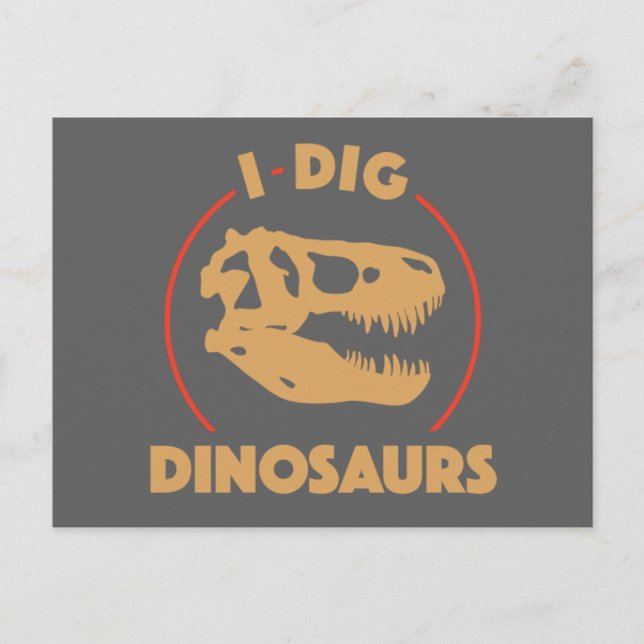 I Dig Dinosaurs Postcard (Front)