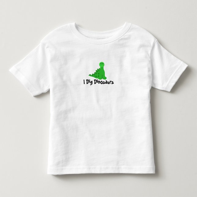 I Dig Dinosaurs Toddler T-Shirt (Front)
