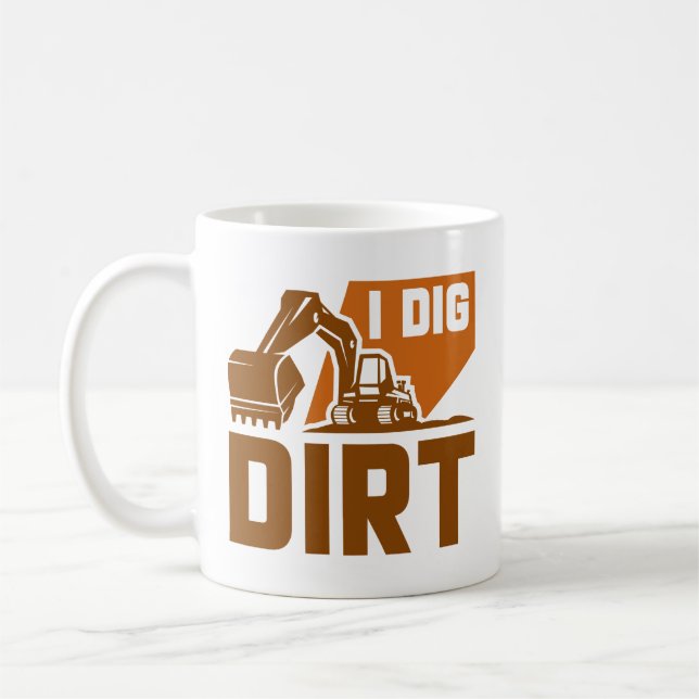 I Dig Dirt Coffee Mug (Left)