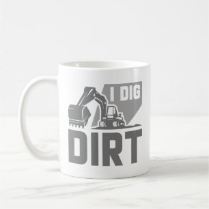 I Dig Dirt Coffee Mug
