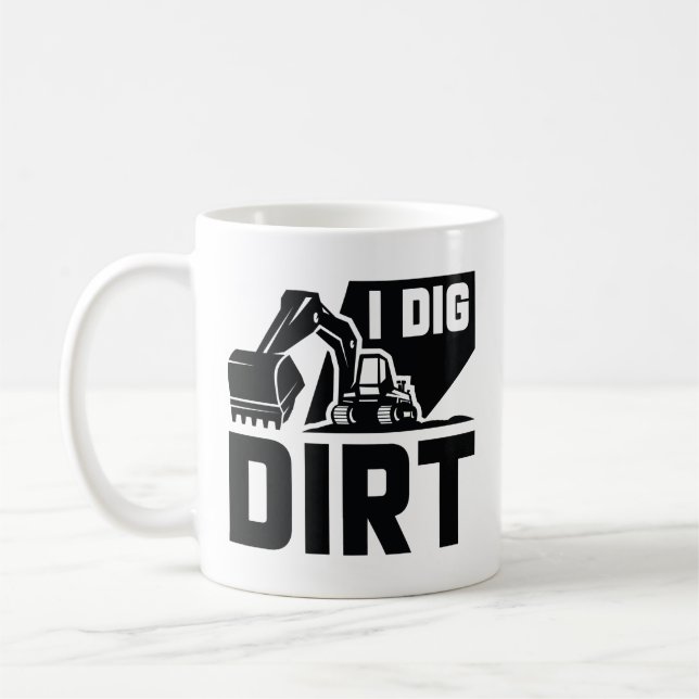 I Dig Dirt Coffee Mug (Left)