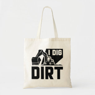 I Dig Dirt Tote Bag