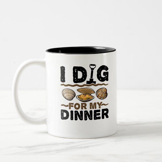 I Dig for My Dinner Clamming Clam Digging Two-Tone Coffee Mug (Left)