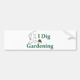 I Dig Gardening Bumper Sticker