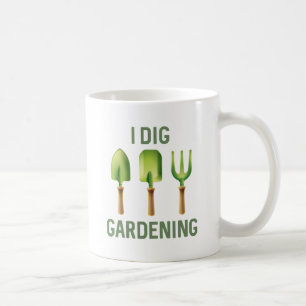 I Dig Gardening Coffee Mug