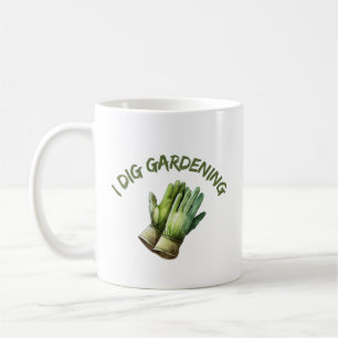 I Dig Gardening Funny Gardening Coffee Mug