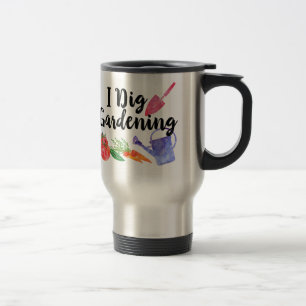 I Dig Gardening Garden Gift FOR Gardener Travel Mug