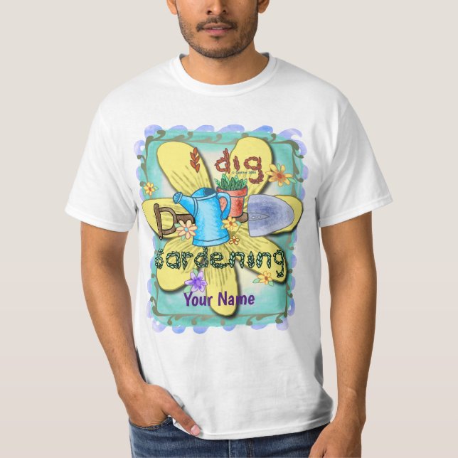 I Dig Gardening  T-Shirt (Front)