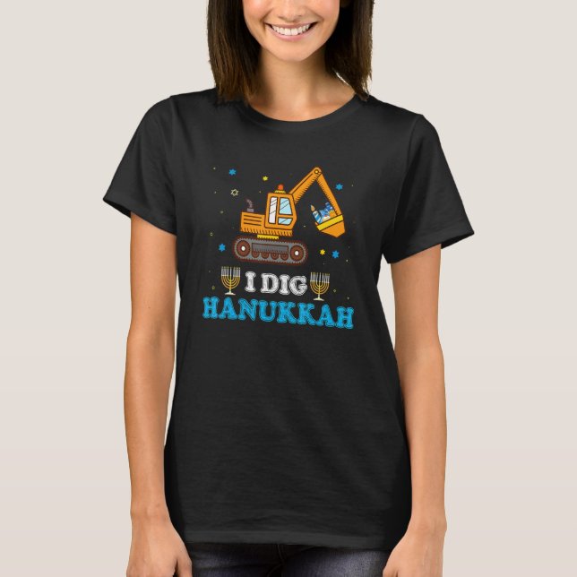 I Dig Hanukkah Excavator Construction Toddler Hanu T-Shirt (Front)