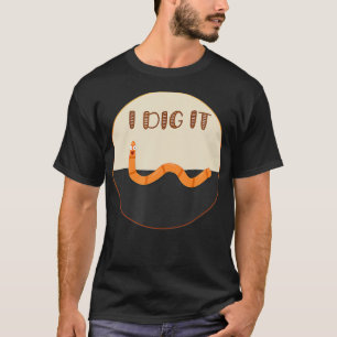 I Dig It Cute Worm Lover Compost Gardening Lover G T-Shirt