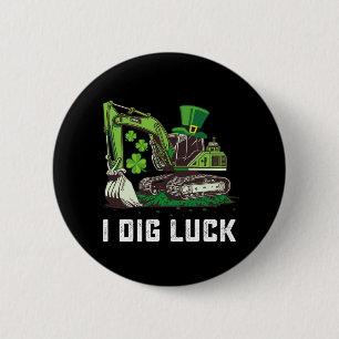 I Dig Luck Excavator St Patrick's Day Irish 6 Cm Round Badge