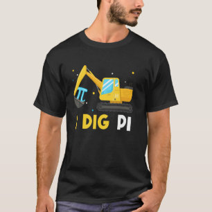 I Dig Pi 3.14 Funny Pi Day Construction Vehicle To T-Shirt
