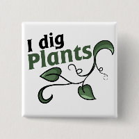 I dig plants