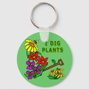 I Dig Plants Gardener Saying Key Ring