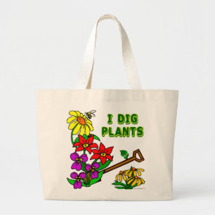 I Dig Plants Gardener Saying Large Tote Bag