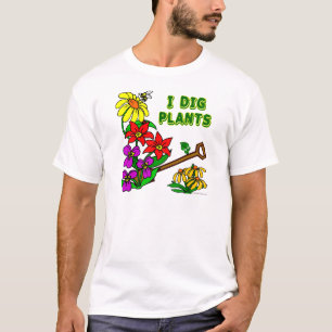 I Dig Plants Gardener Saying Shirt