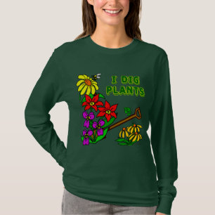 I Dig Plants Gardener Slogan T-shirt