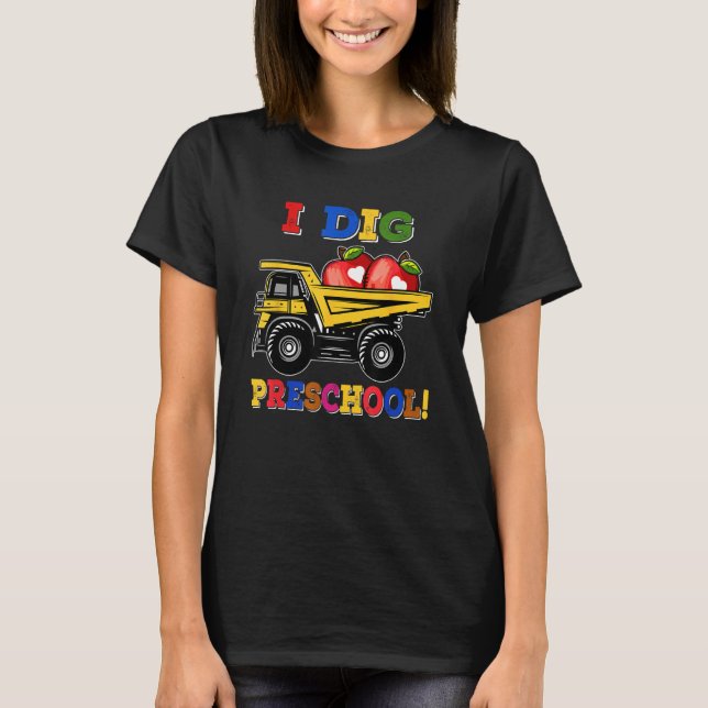 I Dig Preschool Dump Truck Back to School Boys Kid T-Shirt (Front)