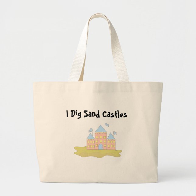 I Dig Sand Castles Large Tote Bag (Front)