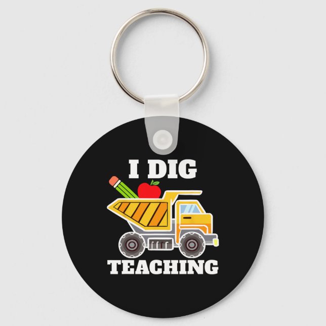I Dig Teaching Education Construction Ck School Te Key Ring (Front)