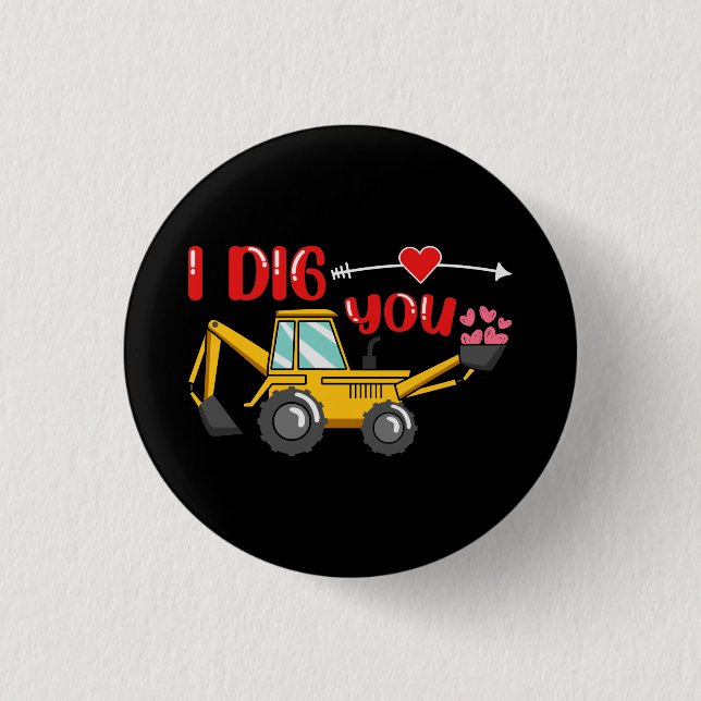I Dig You Backhoe Valentine 3 Cm Round Badge (Front)