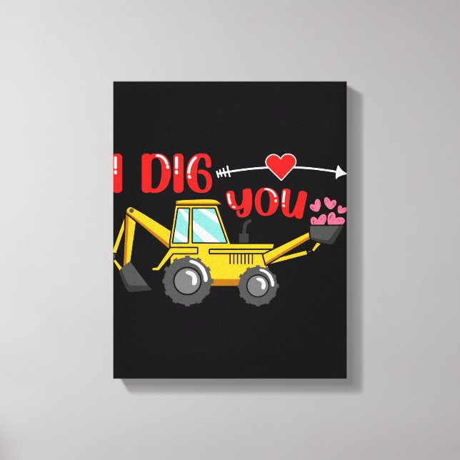 I Dig You Backhoe Valentine Canvas Print (Front)