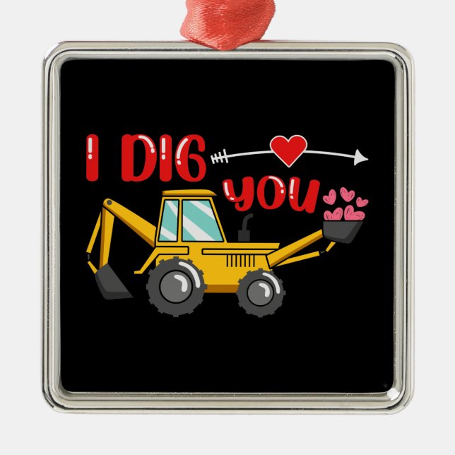 I Dig You Backhoe Valentine Metal Tree Decoration (Front)