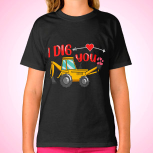 I Dig You Backhoe Valentine T-Shirt