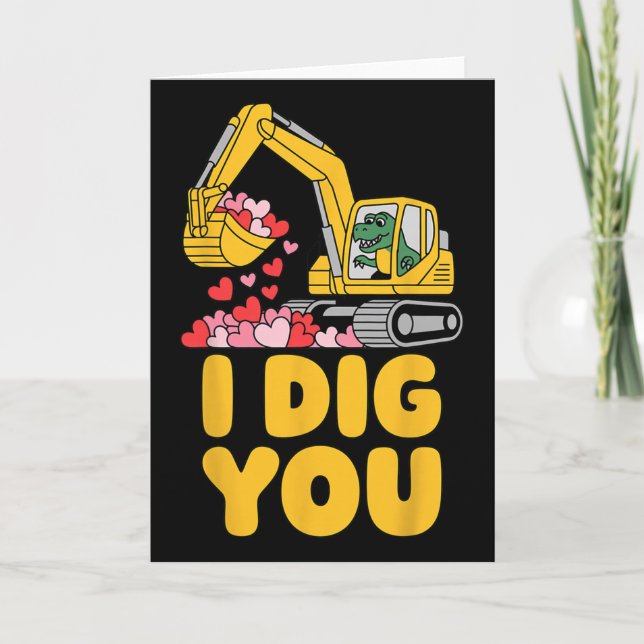 I Dig You Funny Excavator Valentine Men Constructi Card (Front)