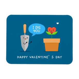 I Dig You Happy Valentine's Day Funny   Love Magnet