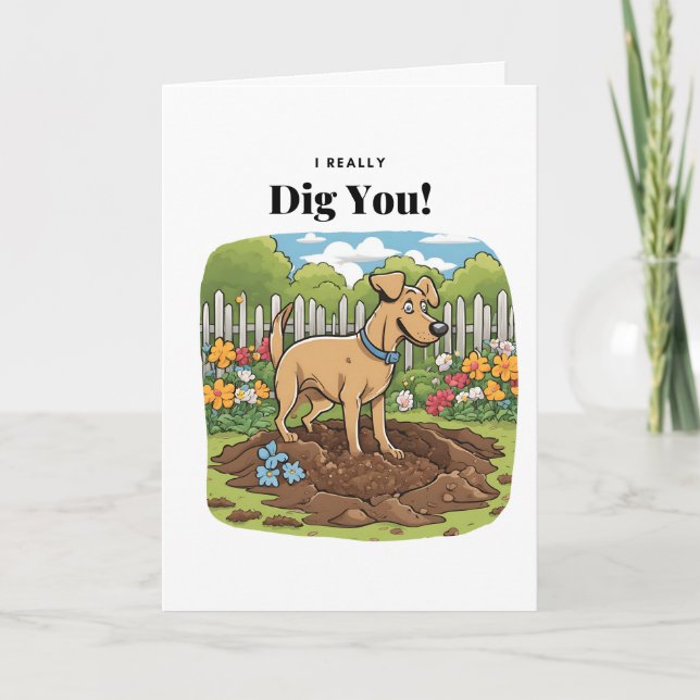 “I dig you!” - This Valentine’s Day card (Front)