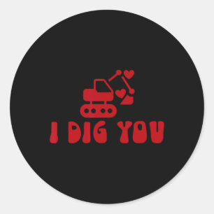 I Dig You Toddler Valentine  Classic Round Sticker